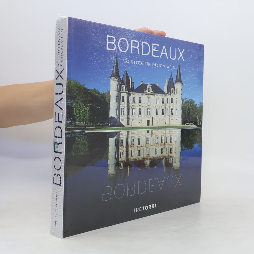 Frenzel Ralf Bordeaux. Legendäre Châteaux und ihre Weine - Ausgezeichnet mit dem Deutschen Kochbuchpreis Bronze 2021