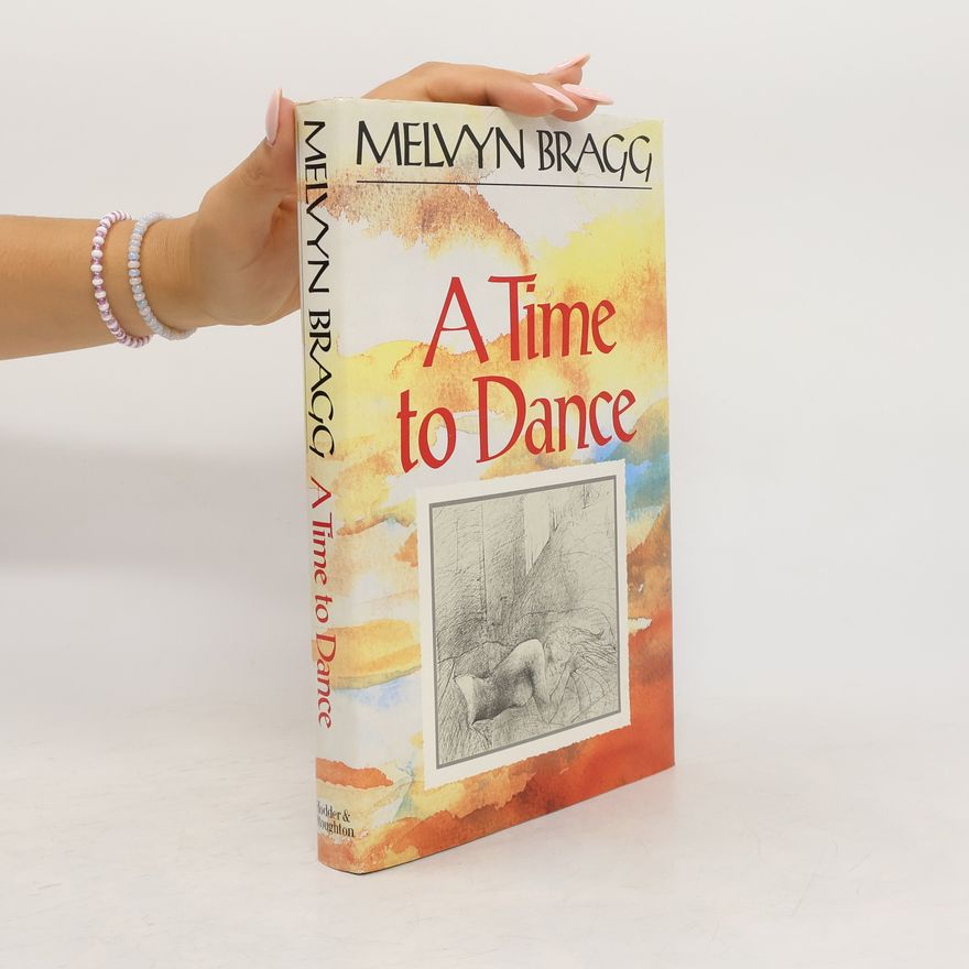 Melvyn Bragg A Time to Dance