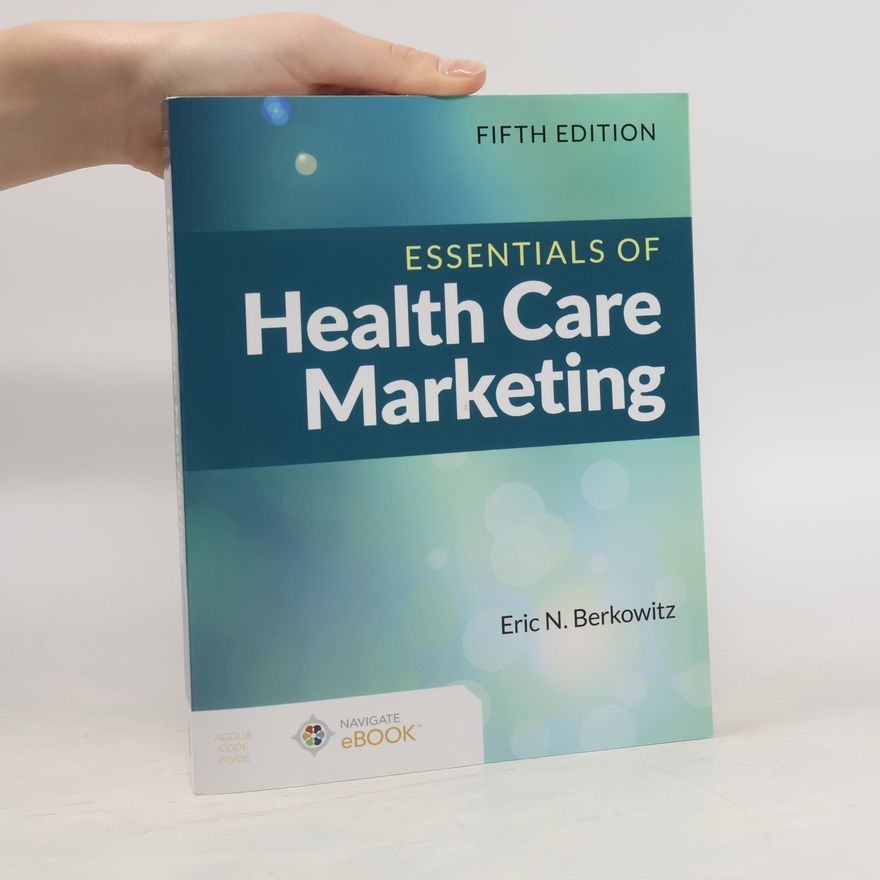 Eric N. Berkowitz Essentials of Health Care Marketing - Fifth Edition