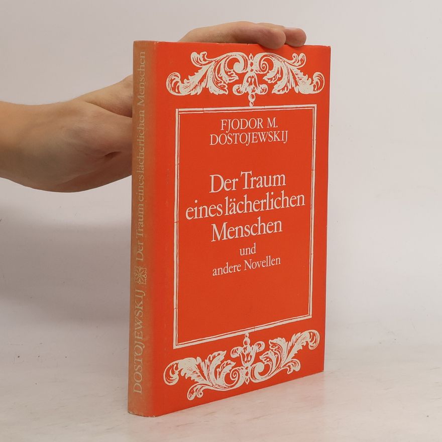 Fjodor Michailowitsch Dostojewski Der Traum eines lächerlichen Menschen