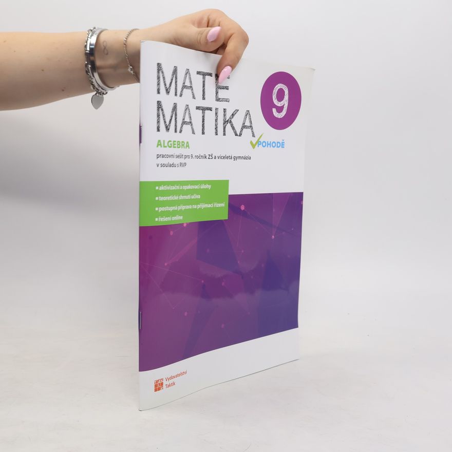 Autorenkollektiv Matematika v pohodě 9 : pracovní sešit pro 9. ročník ZŠ a víceletá gymnázia v souladu s RVP. Algebra