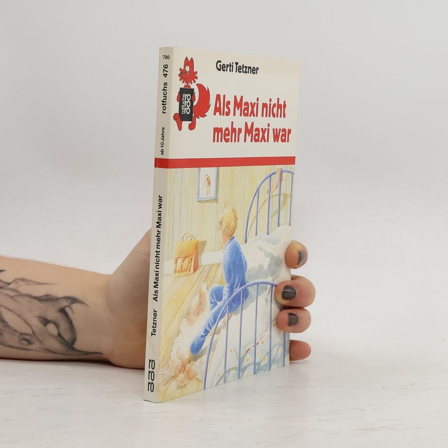 Gerti Tetzner Als Maxi nicht mehr Maxi war.