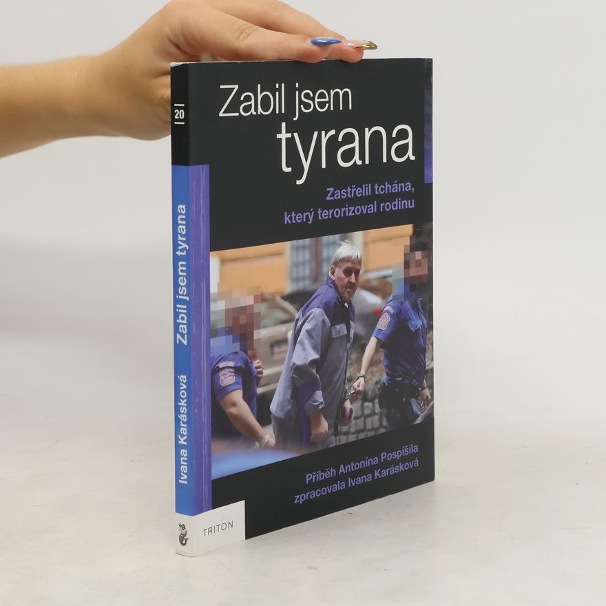Ivana Karásková Zabil jsem tyrana - Zastřelil tchána, který terorizoval rodinu