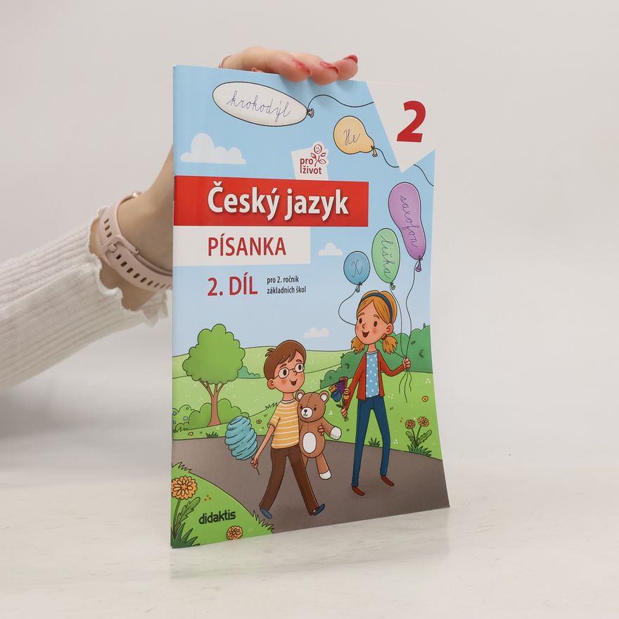 Ivona Hadrabová Český jazyk pro život 2: Písanka. 2. díl.