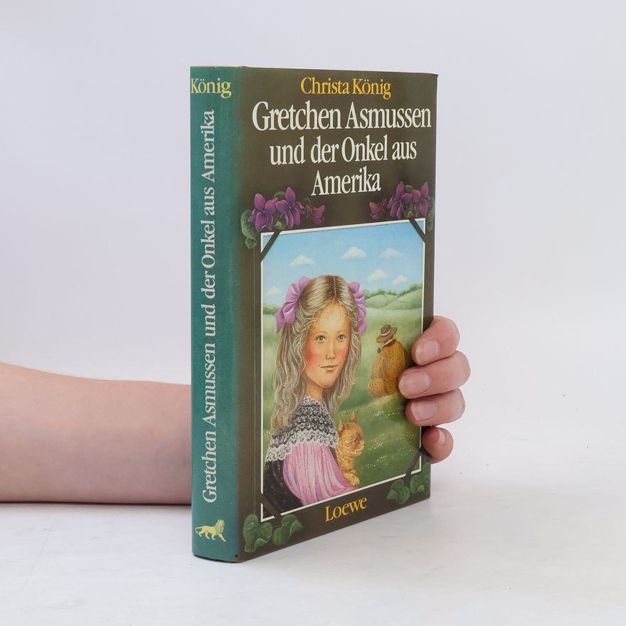 Christa König Gretchen Asmussen und der Onkel aus Amerika