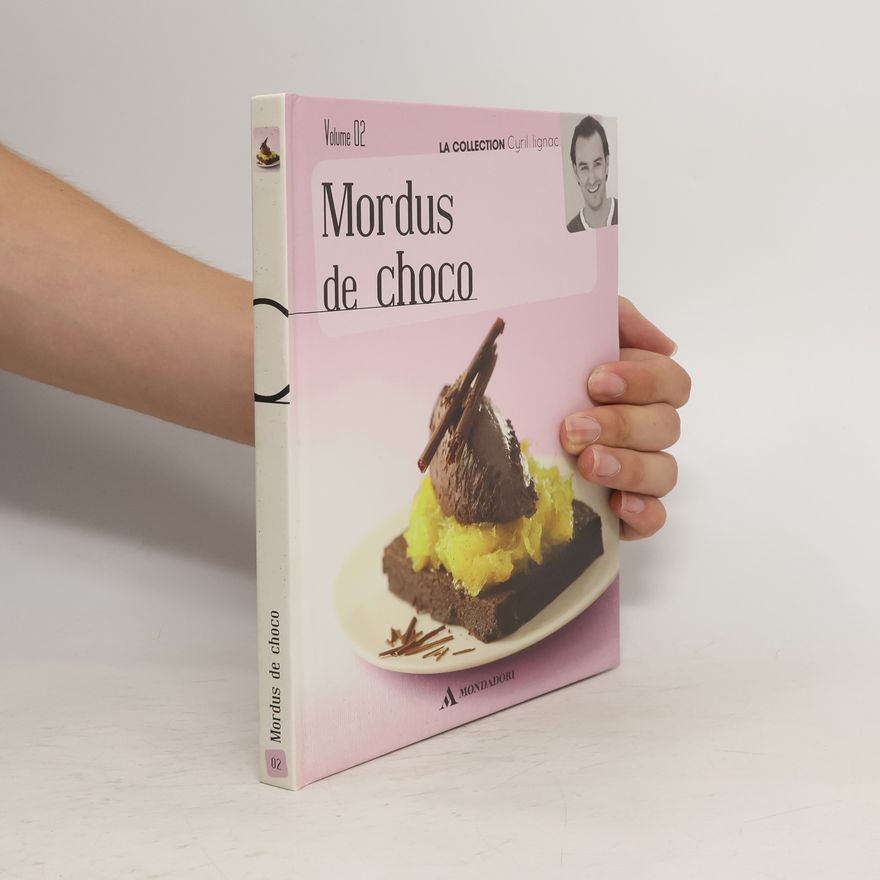 Cyril Lignac La Collection Cyril Lignac - 2: Mordus de choco