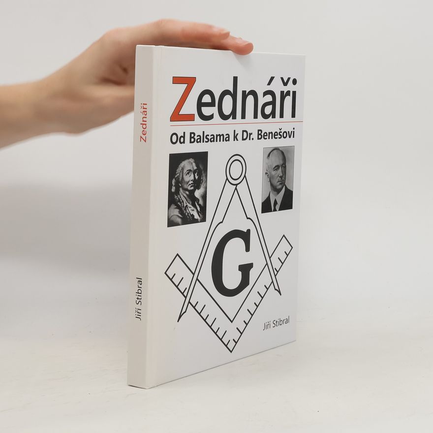 Jiří Stibral Zednáři. Od Balsama k Dr. Benešovi