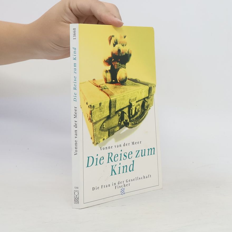 Vonne Meer van der Die Reise zum Kind