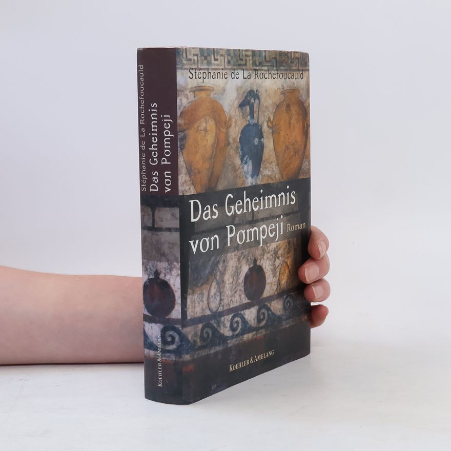 Stéphanie de la Rochefoucauld Das Geheimnis von Pompeji