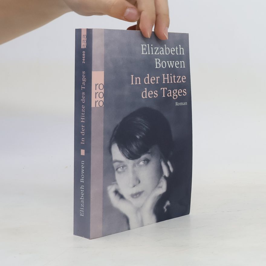 Elizabeth Bowen In der Hitze des Tages