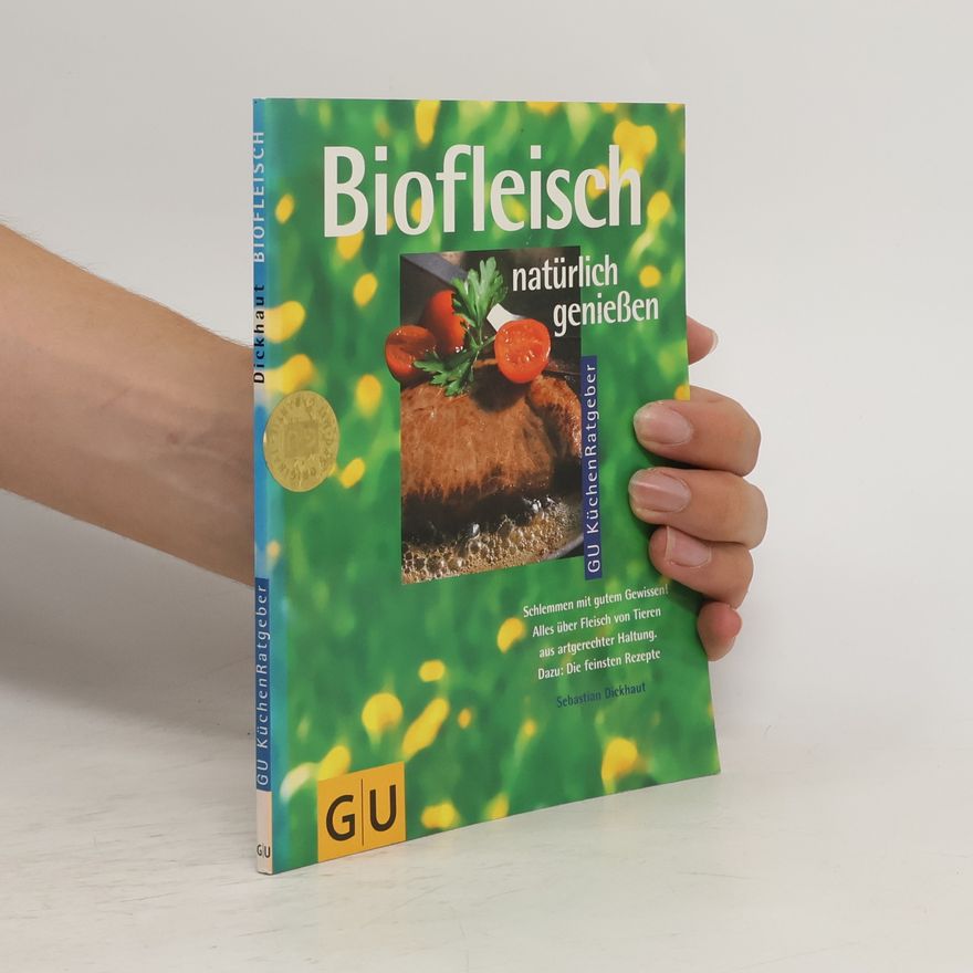 Sebastian Dickhaut Biofleisch natürlich genießen