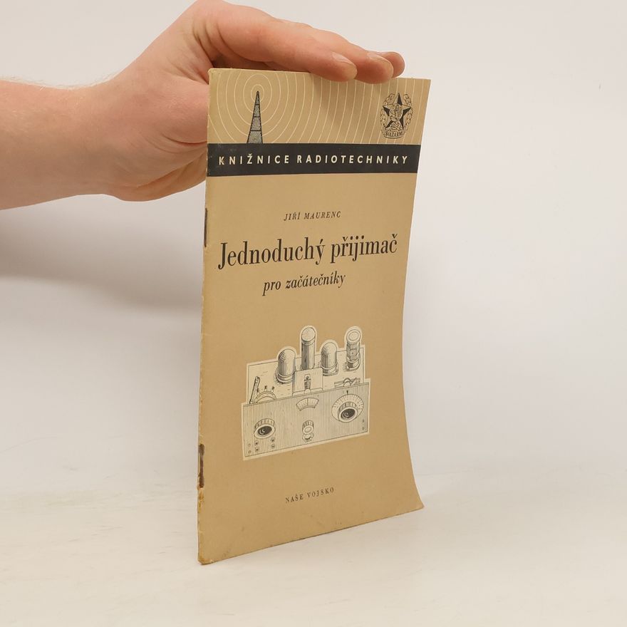 Jiří Maurenc Jednoduchý přijimač pro začátečníky