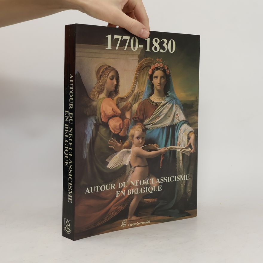 Various authors Autour du Neo-Classicisme en Belgique 1770-1830