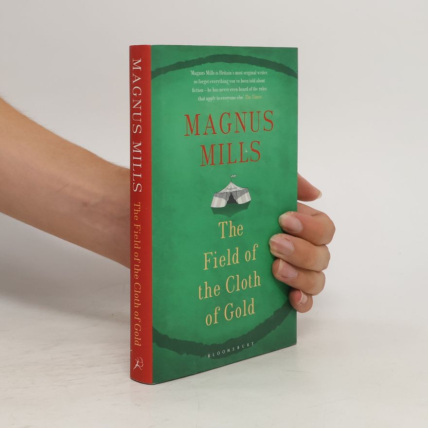 Magnus Mills The Field of the Cloth of Gold