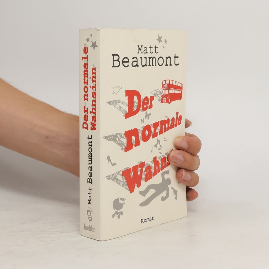 Matt Beaumont Der normale Wahnsinn