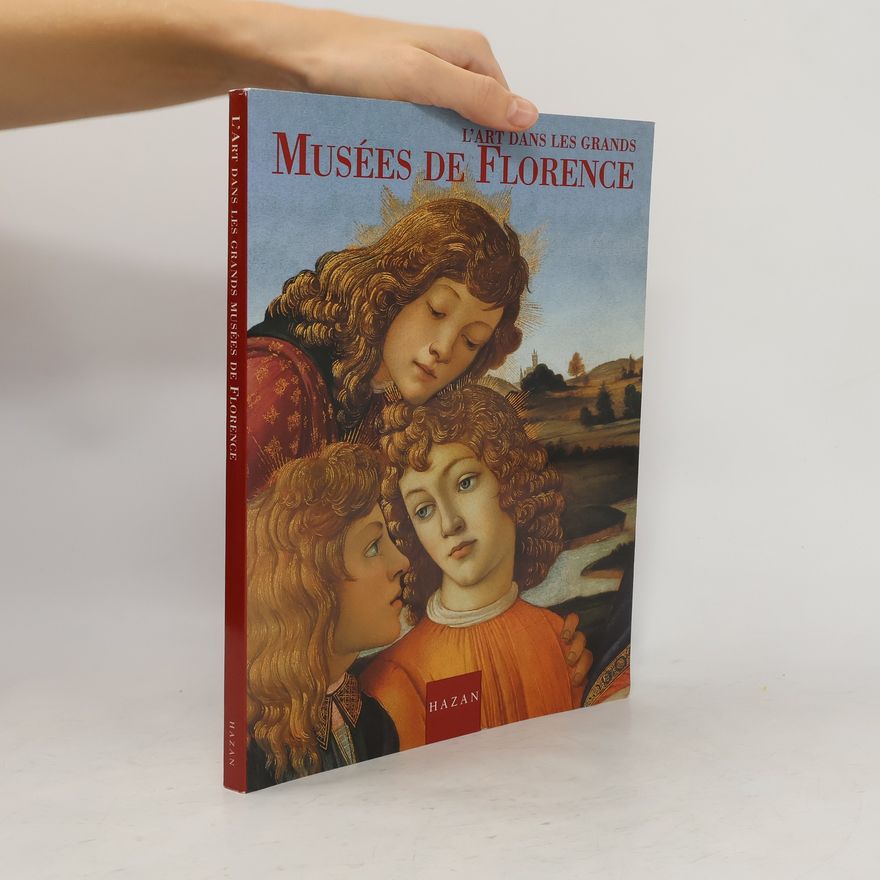 Anna Mazzanti L'art dans les grands musées de Florence