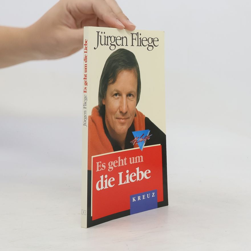Jürgen Fliege Es geht um die Liebe