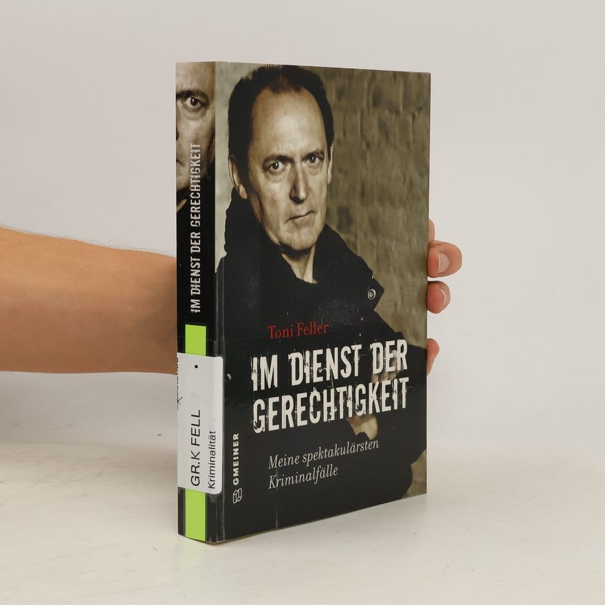 Toni Feller Im Dienst der Gerechtigkeit