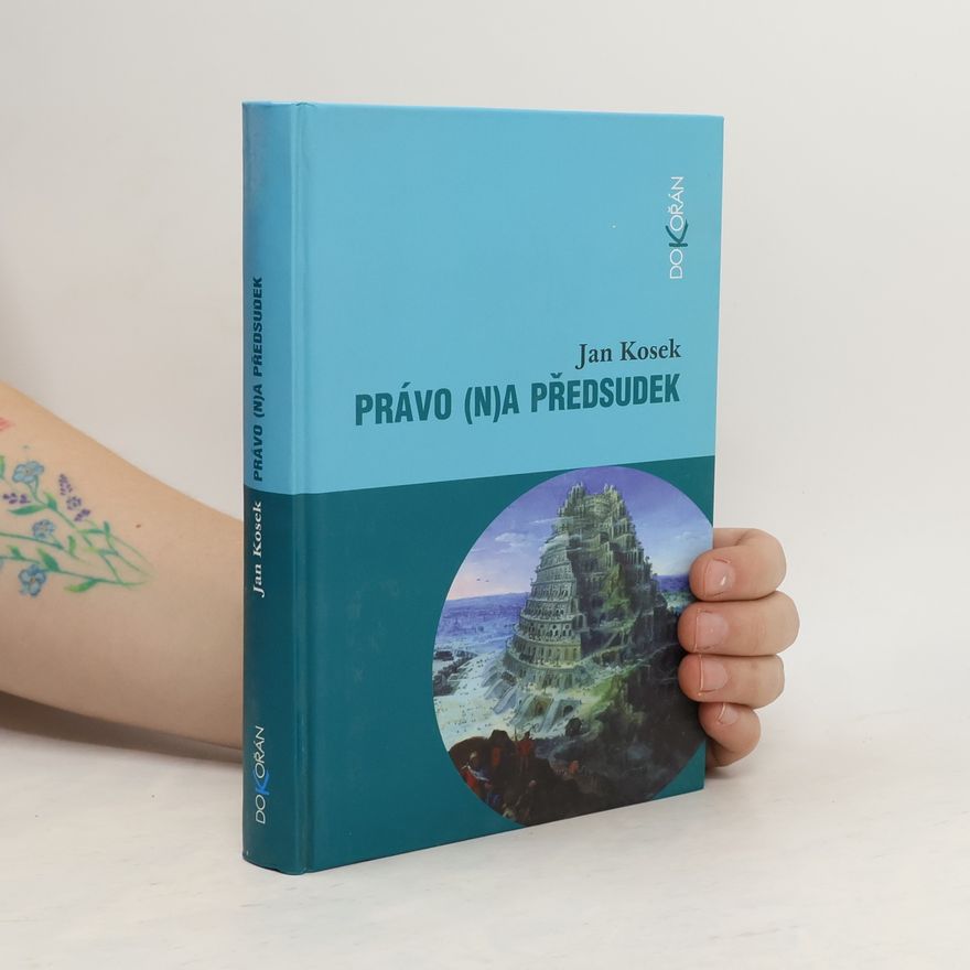 Jan Kosek Právo (n)a předsudek