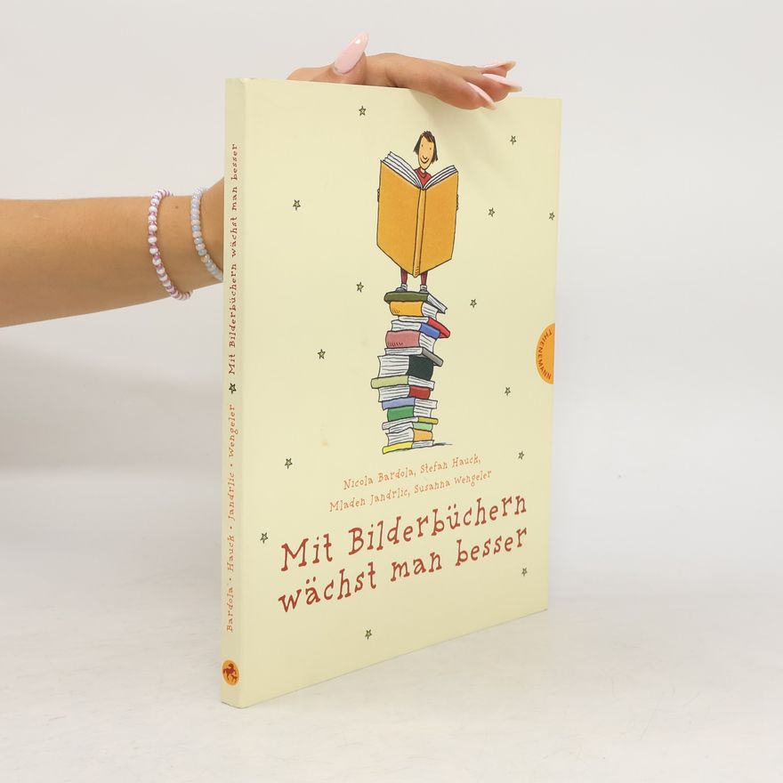 Nicola Bardola Mit Bilderbüchern wächst man besser
