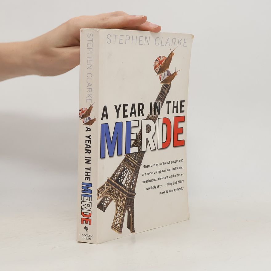 Stephen Clarke A Year in the Merde