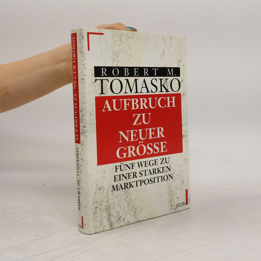 Robert M. Tomasko Aufbruch zu neuer Grösse