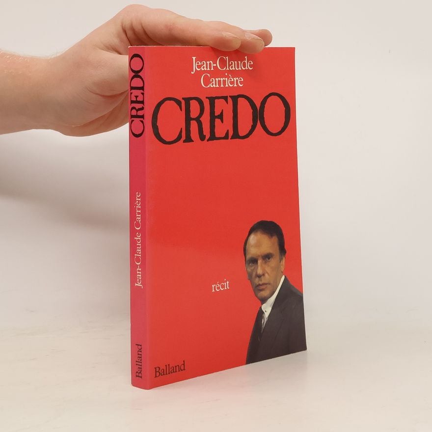 Jean-Claude Carrière Credo