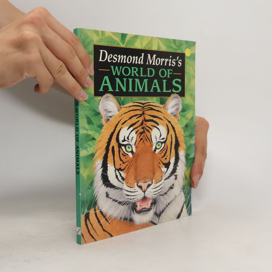 Desmond Morris Desmond Morris's World of Animals