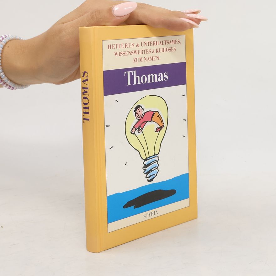 Ernst Emrich Heiteres und Unterhaltsames, Wissenswertes und Kurioses zum Namen Thomas