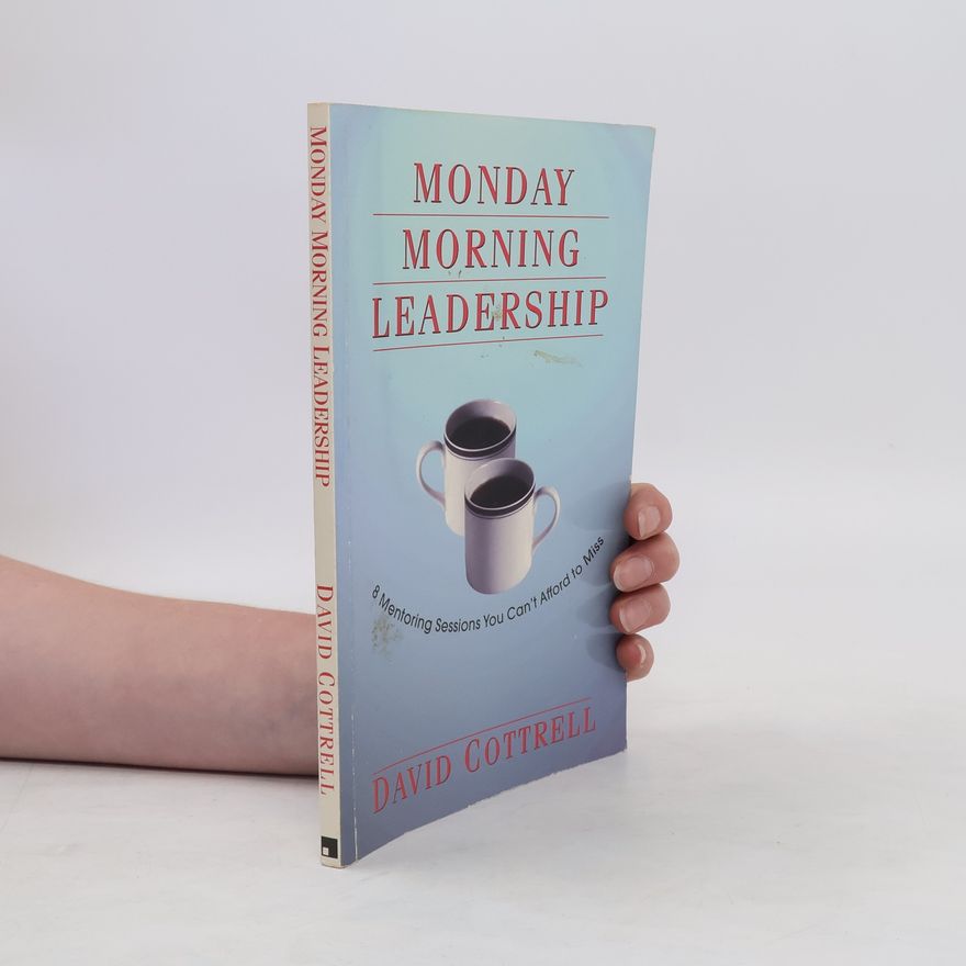 David Cottrell Monday Morning Leadership
