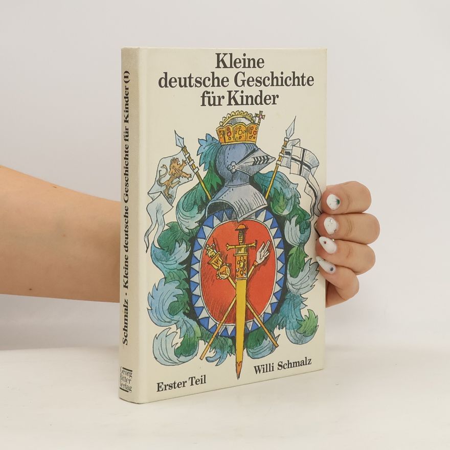Willi Schmalz Kleine deutsche Geschichte für Kinder