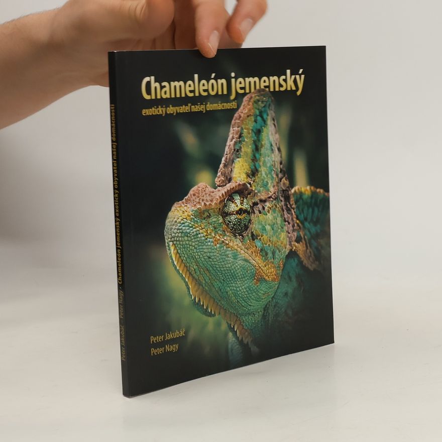 Peter Jakubáč Chameleón jemenský : exotický obyvateľ našej domácnosti