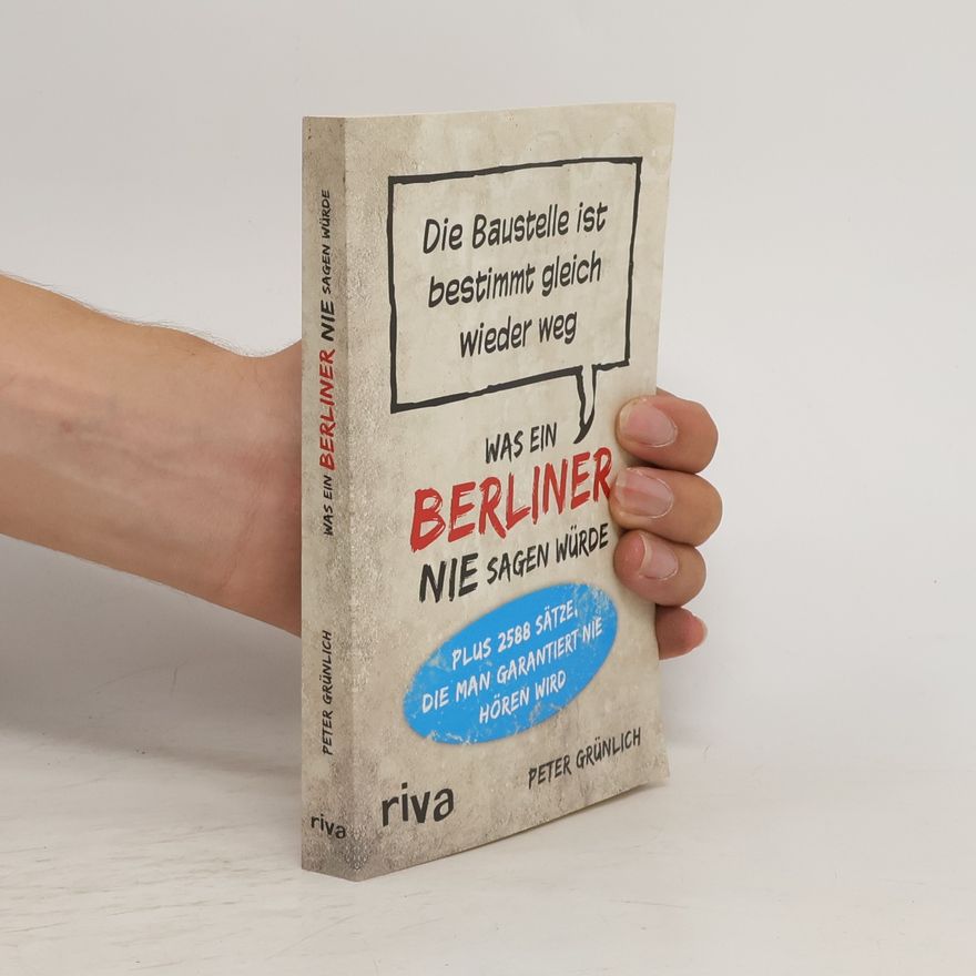 Peter Grünlich Was ein Berliner nie sagen würde
