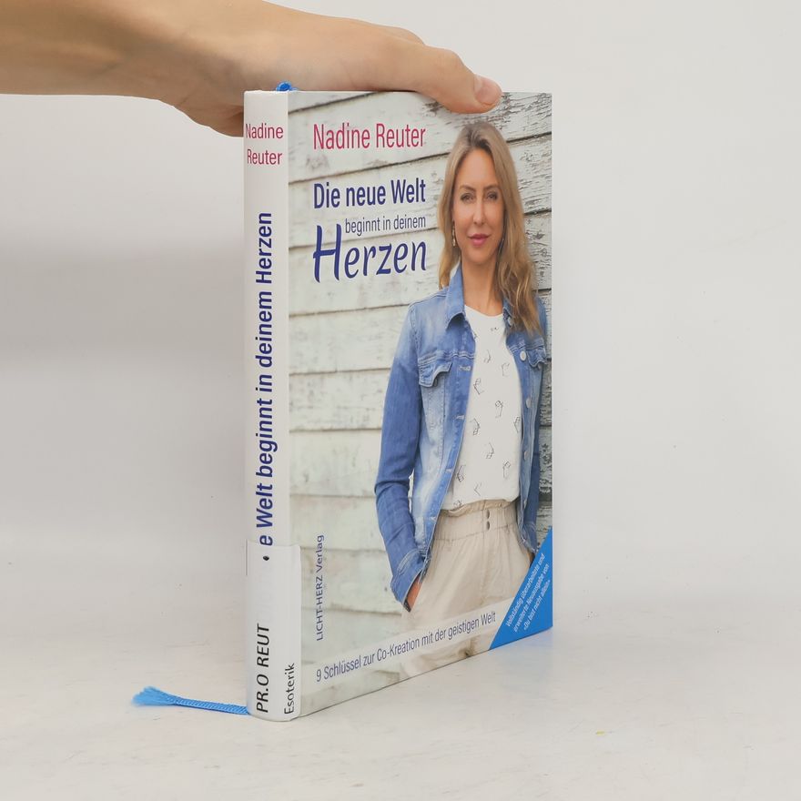 Nadine Reuter Die neue Welt beginnt in deinem Herzen