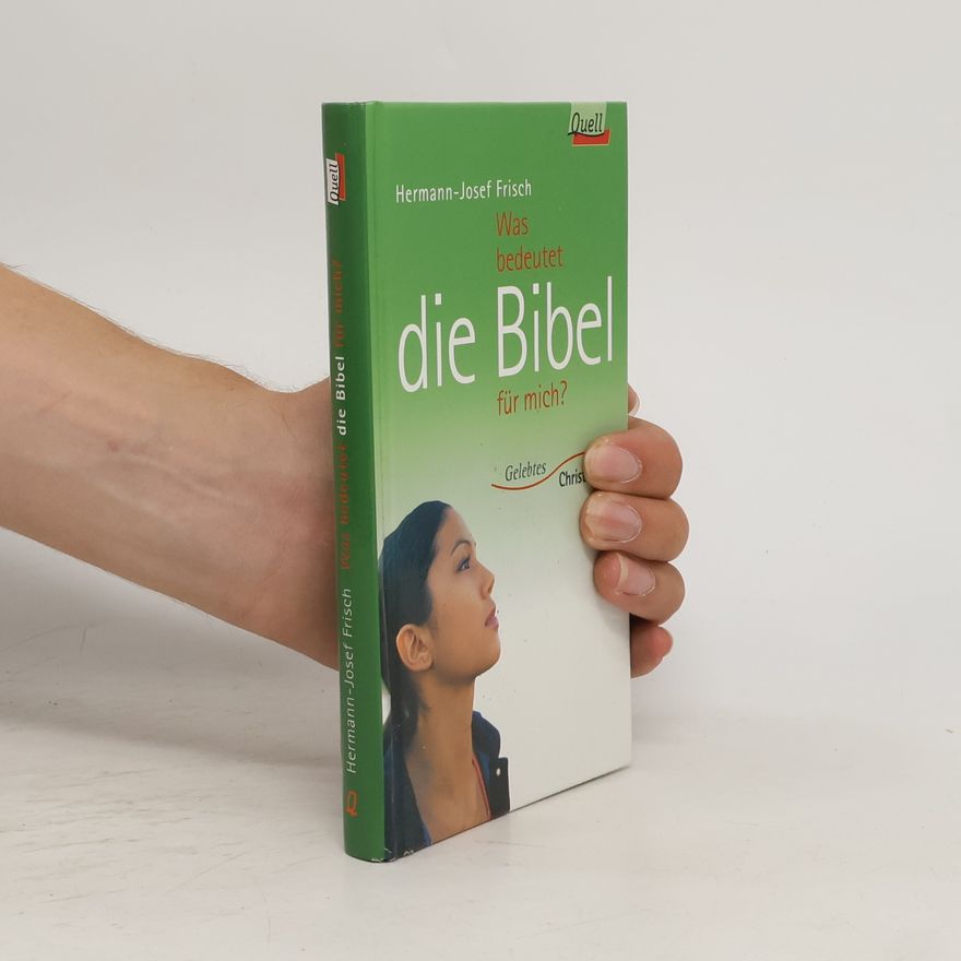 Hermann-Josef Frisch Was bedeutet die Bibel für mich?