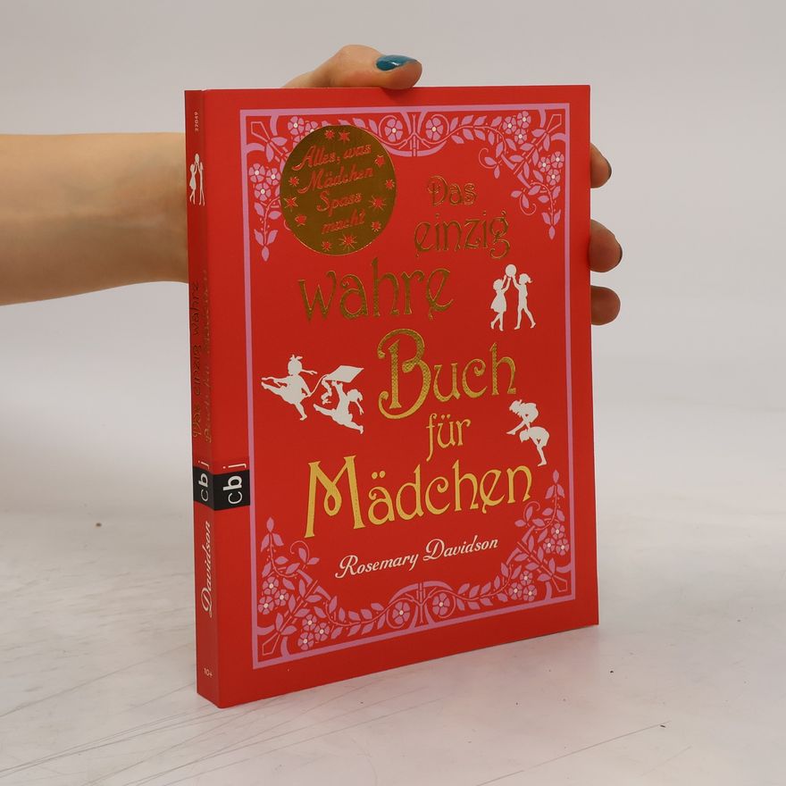 Rosemary Davidson Alles, was Mädchen Spass macht - das einzig wahre Buch für Mädchen