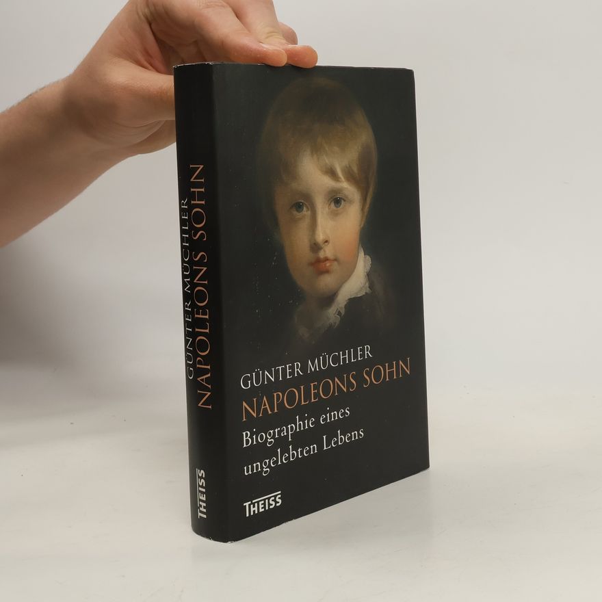 Günter Müchler Napoleons Sohn