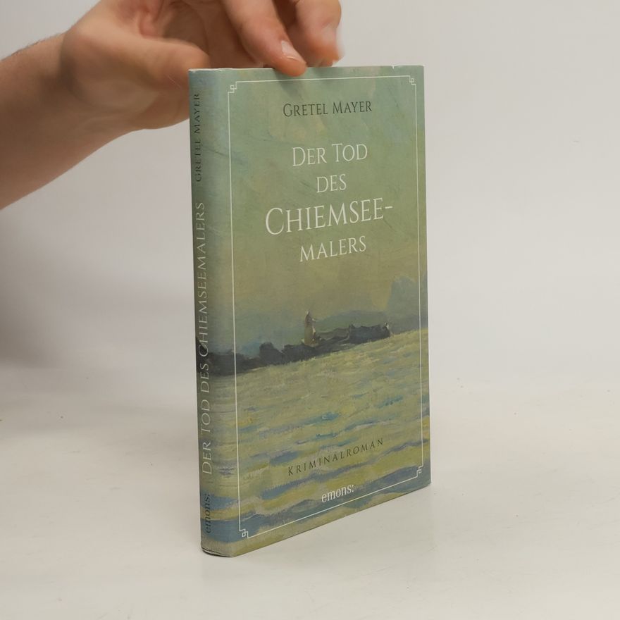 Gretel Mayer Der Tod des Chiemseemalers