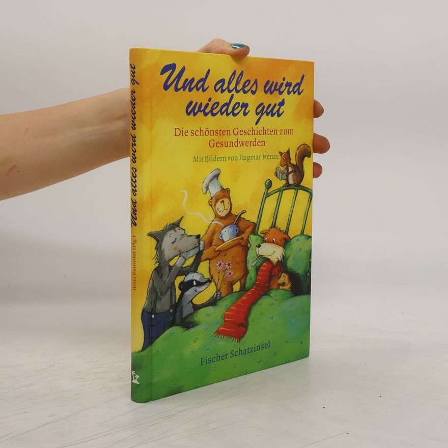 Ilona Einwohlt Und alles wird wieder gut