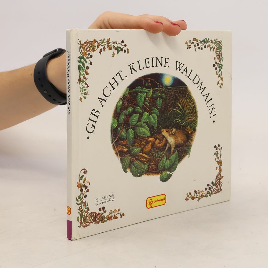 Patricia Newell Gib acht, kleine Waldmaus!