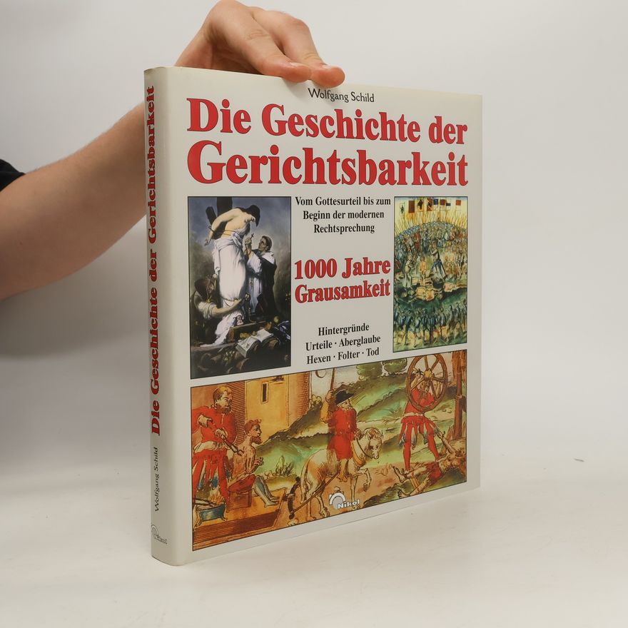 Wolfgang Schild Die Geschichte der Gerichtsbarkeit