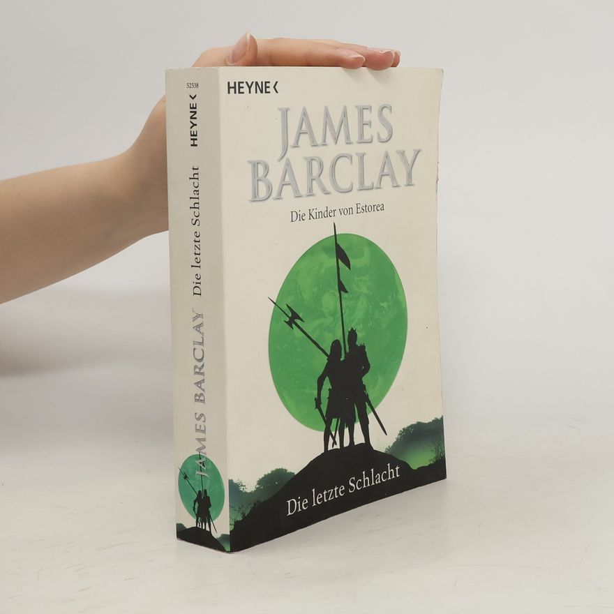 James Barclay Die Kinder von Estorea. Die letzte Schlacht