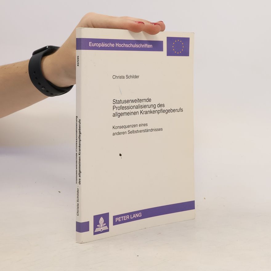 Christa Schilder Statuserweiternde Professionalisierung des allgemeinen Krankenpflegeberufs