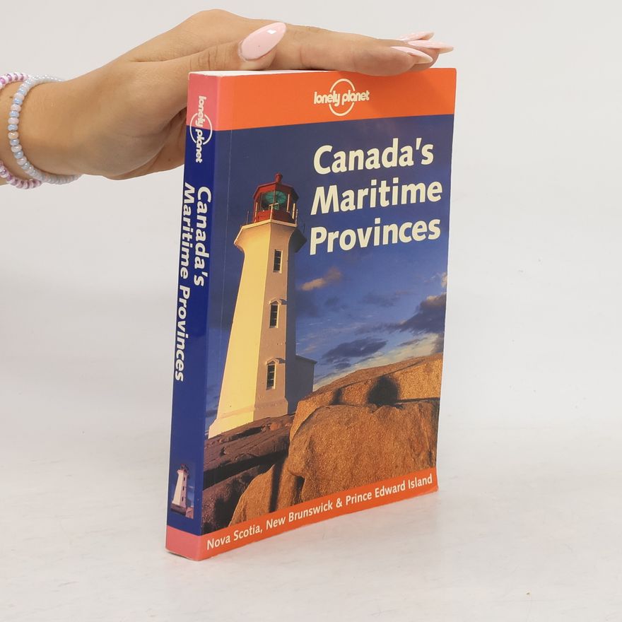 David Stanley Lonely Planet: Canada's Maritime Provinces