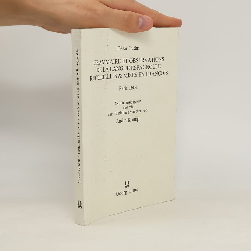 Ce sar Oudin Grammaire et observations de la langue espagnolle recueillies & mises en françois