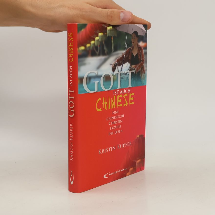 Wang Ting Gott ist auch Chinese. Eine chinesische Christin erzählt ihr Leben