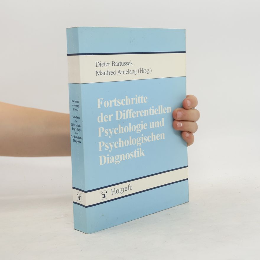 Dieter Bartussek Fortschritte der differentiellen Psychologie und psychologischen Diagnostik