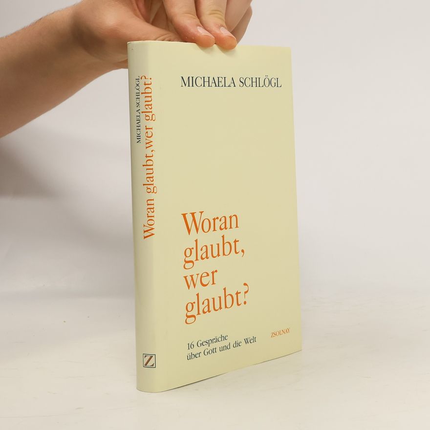 Michaela Schlögl Woran glaubt, wer glaubt