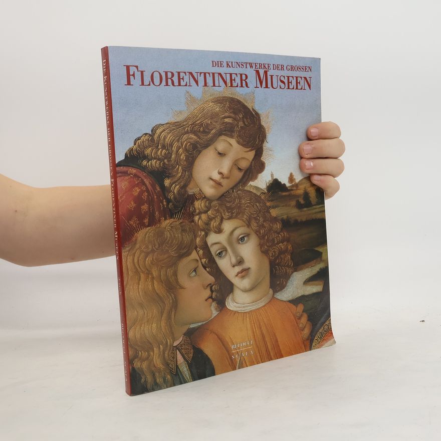Anna Mazzanti Die Kunstwerke der großen Florentiner Museen