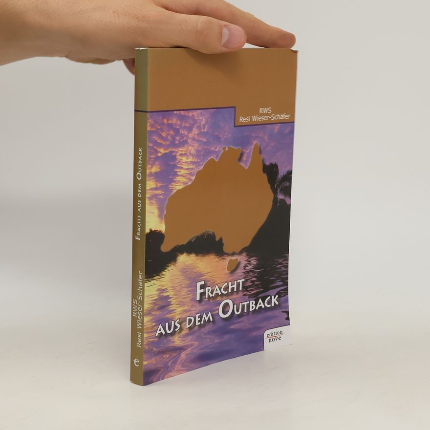 Resi Wieser-Schäfer Fracht Aus Dem Outback